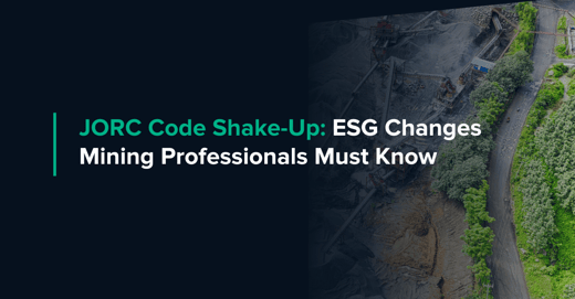 JORC Code Shake-Up: ESG Changes Mining Professionals Must Know