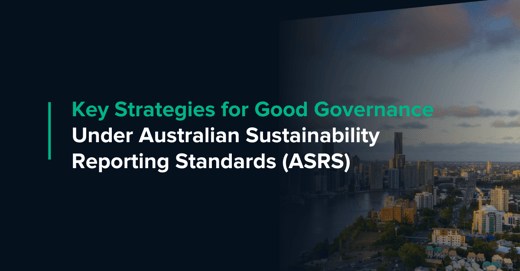 What does good governance look like when responding to the Australian Sustainability Reporting Standards (ASRS)