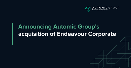 Announcing Automic Group’s acquisition of Endeavour Corporate, with Company Secretarial and CFO Advisory services
