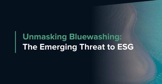 Unmasking Bluewashing: The Emerging Threat to ESG