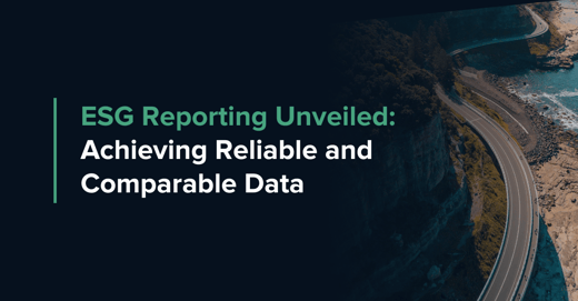 ESG Reporting Unveiled: Achieving Reliable and Comparable Data